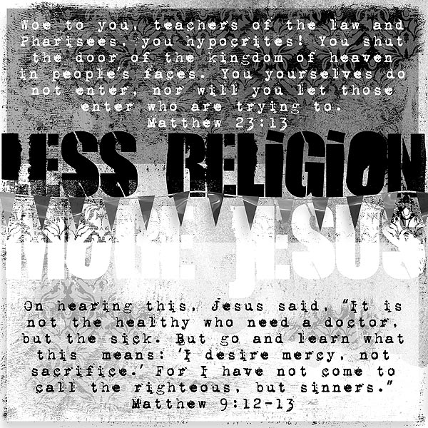 Less Religion, More Jesus