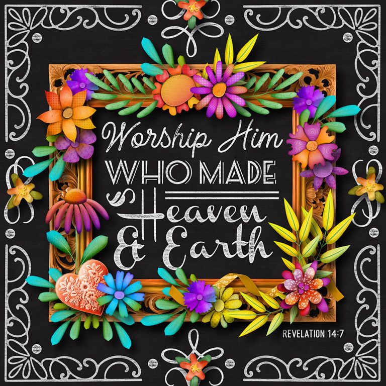 Worship Him Who Made Heaven and Earth