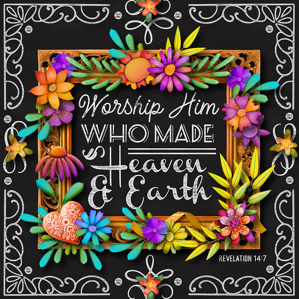 Worship Him Who Made Heaven and Earth